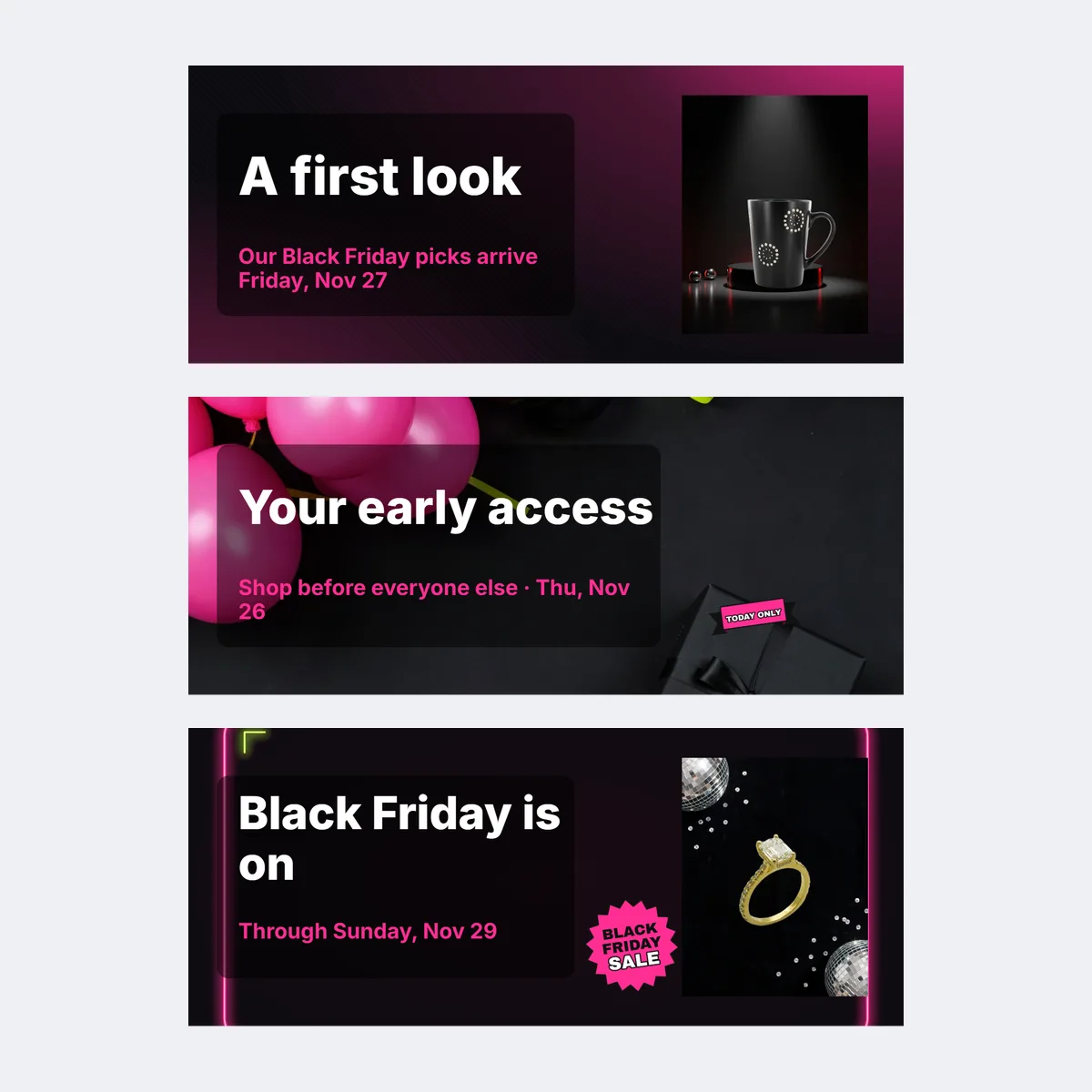 Three Black Friday email header templates for the teaser, early access and launch emails
