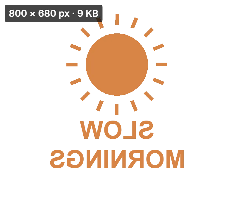 Orange sun and SLOW MORNINGS artwork on a transparent background, mirrored horizontally for transfer, lettering reads backwards: 800 × 680 px, 9 KB