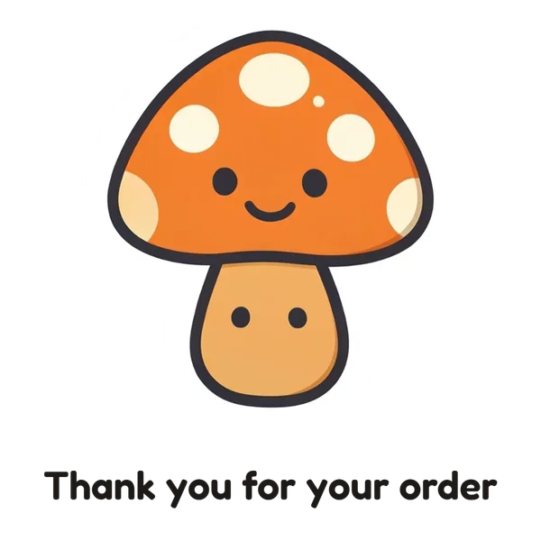 Mushroom sticker from the sticker maker with the words Thank you for your order